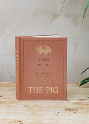 The PIG: Tales & Recipes From The Kitchen Garden & Beyond
