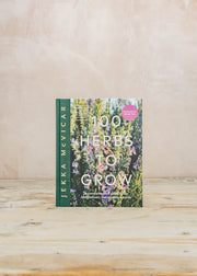 Books 100 Herbs to Grow: A Comprehensive Guide to the Best Culinary and Medicinal Herbs 
