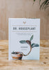 Dr. Houseplant Indispensable Guide to Keeping Your Indoor Healthy Happy