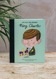 Little People Big Dreams: King Charles