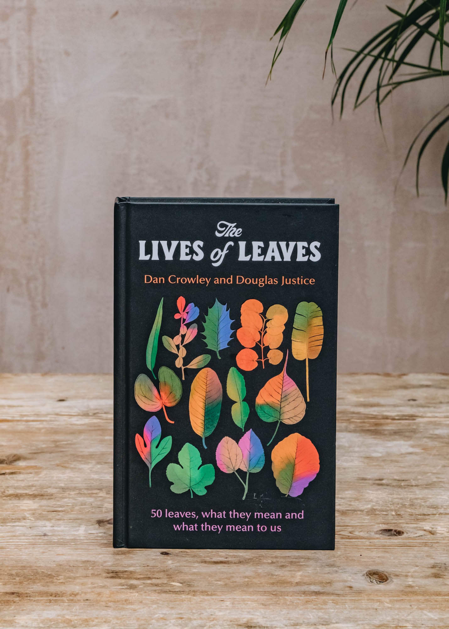 Papier The Lives of Leaves: 50 Leaves, What They Mean and What They Mean To Us