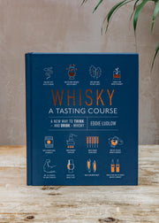 Whisky: A Tasting Course 