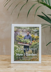 Adam Frost - How I Garden 